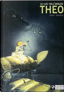 Le Luci dell'Amalou vol. 1: Theo by Christophe Gibelin, Claire Wendling