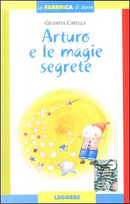 Arturo e le magie segrete by Giuditta Capella