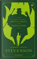 Lo strano caso del dottor Jekyll e del signor Hyde by Robert Louis Stevenson