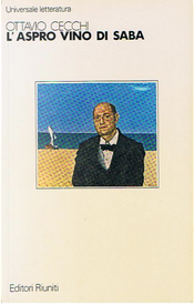 L'aspro vino di Saba by Ottavio Cecchi