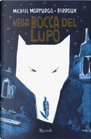 Nella bocca del lupo by Barroux, Michael Morpurgo