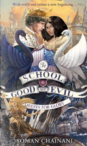 Quests for Glory (The School for Good and Evil, Book 4) by Soman Chainani