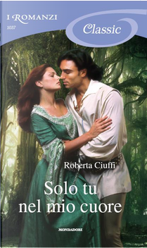 Solo tu nel mio cuore by Roberta Ciuffi
