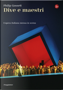 Dive e maestri by Philip Gossett