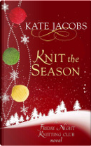 Knit the Season by Kate Jacobs
