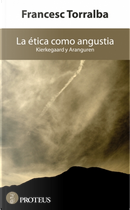 La ética como angustia by Francesc Torralba