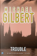 Trouble by Michael Gilbert