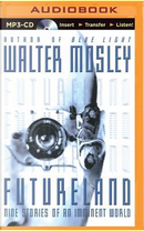 Futureland by Walter Mosley