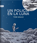 Un policia en la luna / Mooncop by Tom Gauld