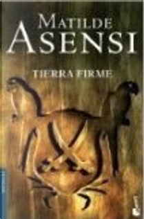 Tierra firme by Matilde Asensi