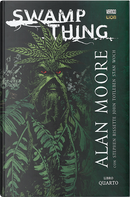 Swamp Thing di Alan Moore vol. 4 by Alan Moore, John Totleben, Steve Bissette