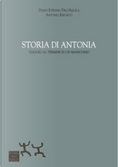 Storia di Antonia by Antonio Esposito, Dario Stefano Dell'Aquila