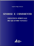 Sinossi e commento esegetico-spirituale dei quattro vangeli by Angelico Poppi