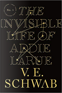 The Invisible Life of Addie LaRue by Victoria Schwab