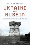 Ukraine and Russia by Paul D'Anieri
