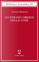 Lo strano ordine delle cose by Antonio R. Damasio