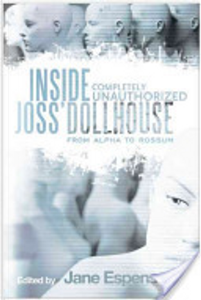 Inside Joss' Dollhouse by Jane Espenson