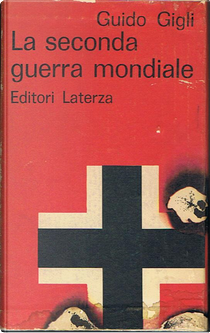 La seconda guerra mondiale by Guido Gigli