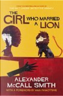 The Girl Who Married a Lion by Alexander McCall Smith