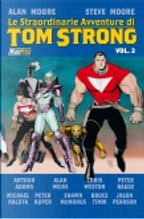 Le straordinare avventure di Tom Strong vol. 2 by Alan Moore, Alan WEISS, Arthur Adams, Bruce Timm, Chris Weston, Jason Pearson, Michael Kaluta, Peter Bagge, Peter Kuper, Shawn McManus, Steve Moore