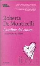 L' ordine del cuore by Roberta De Monticelli