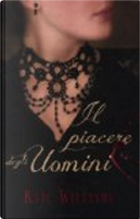 Il piacere degli uomini by Kate Williams