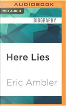 Here Lies by Eric Ambler
