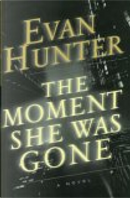 The Moment She Was Gone by Evan Hunter