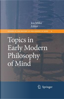 Topics in Early Modern Philosophy of Mind by Jon Miller