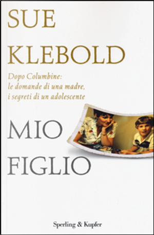 Mio figlio by Sue Klebold