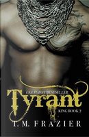 Tyrant by T. M. Frazier