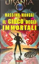 Il gioco degli immortali by Massimo Mongai