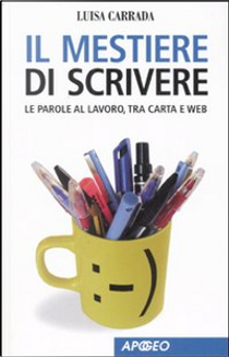 Il mestiere di scrivere by Luisa Carrada
