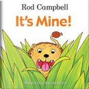 It's Mine! by Rod Campbell