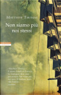 Non siamo più noi stessi by Matthew Thomas