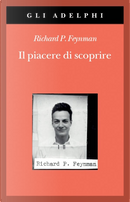 Il piacere di scoprire by Richard P. Feynman