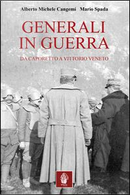 Generali in guerra. Da Caporetto a Vittorio Veneto by Alberto M. Cangemi, Mario Spada