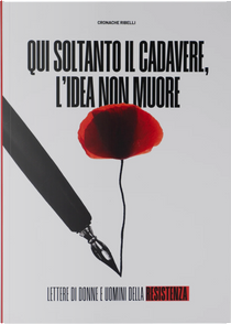Qui soltanto il cadavere, l'idea non muore