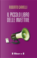 Il piccolo libro delle invettive by Roberto Carvelli