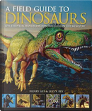 A Field Guide to Dinosaurs by Henry Gee