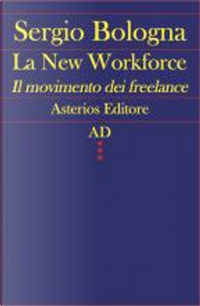 La new workforce by Sergio Bologna