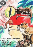 Jacopo Flammer nella terra dei suricati by Carlo Menzinger di Preussenthal