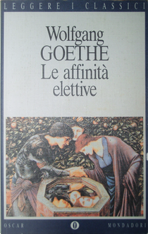 Le affinità elettive by Johann Wolfgang Goethe