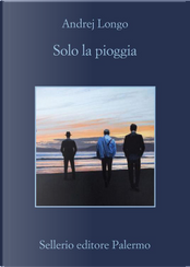 Solo la pioggia by Andrej Longo