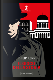 Il gioco della storia by Philip Kerr