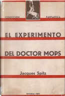 El experimento del doctor Mops by Jacques Spitz