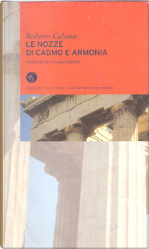 Le nozze di Cadmo e Armonia by Roberto Calasso