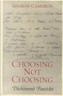 Choosing Not Choosing by Sharon Cameron