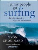 Let My People Go Surfing by Yvon Chouinard