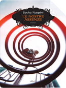 Le nostre assenze by Sacha Naspini